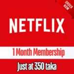 Get 1 Month Netflix Membership for Only 350 Taka – Limited Time Offer!